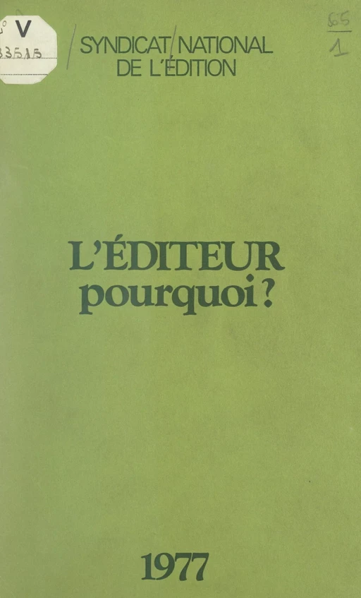 L'éditeur, pourquoi ? -  Syndicat national de l'édition - (Éditions du Cercle de la Librairie) réédition numérique FeniXX