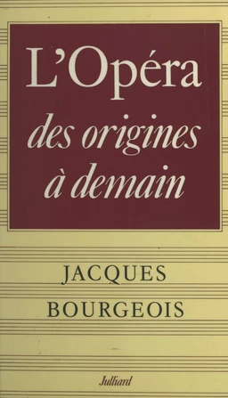 L'Opéra, des origines à demain...