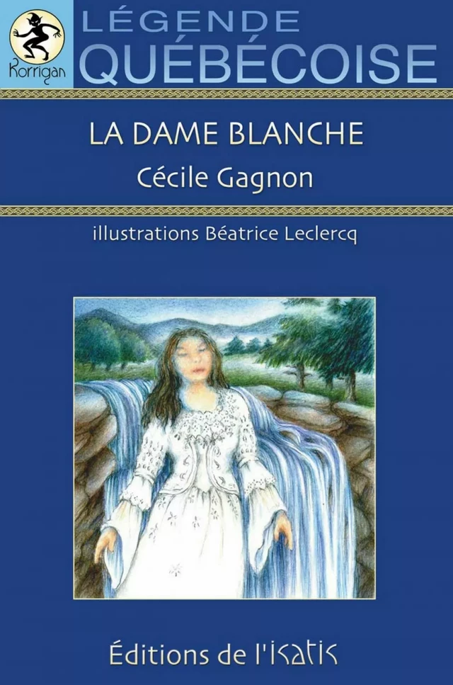 La dame blanche - Cécile Gagnon - Éditions de l'Isatis