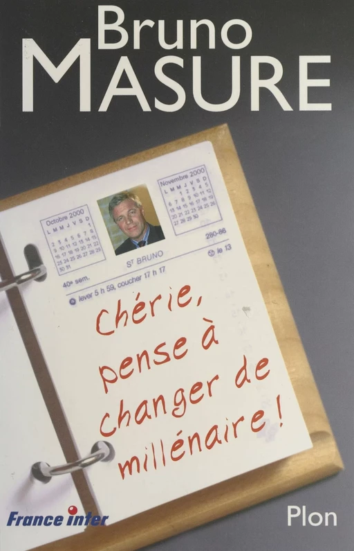 Chérie, n'oublie pas de changer de millénaire ! - Bruno Masure - (Plon) réédition numérique FeniXX