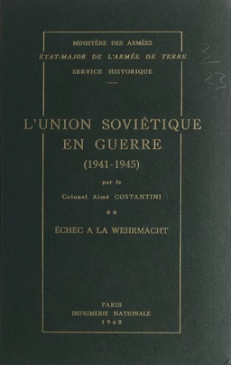 L'Union soviétique en guerre (2). Échec à la Wehrmacht, 1941-1945