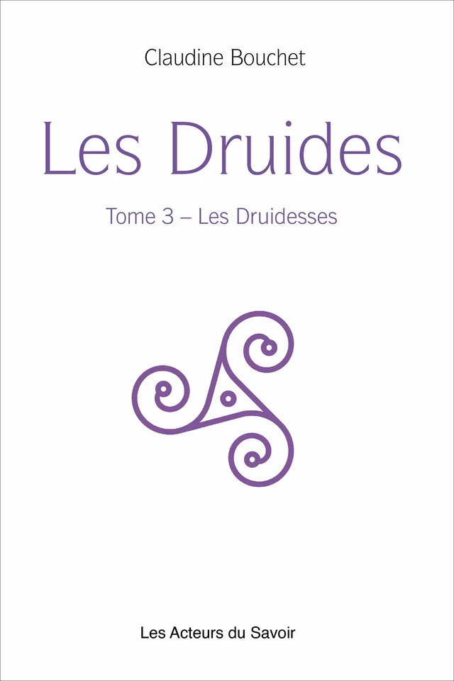 Les Druides - Tome 3 - Claudine Bouchet - Les acteurs du savoir