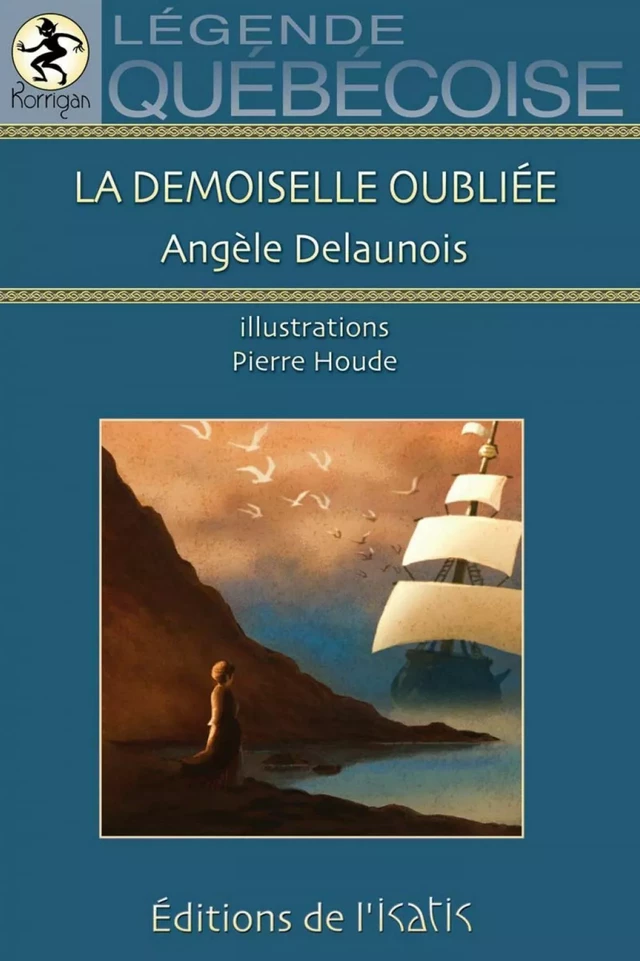 La demoiselle oubliée - Angèle Delaunois - Éditions de l'Isatis