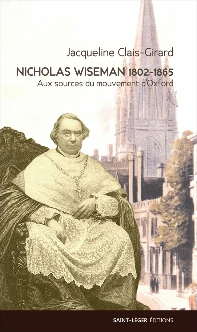 Nicholas Wiseman (1802-1865) - Jacqueline Clais-Girard - Saint-Léger Editions