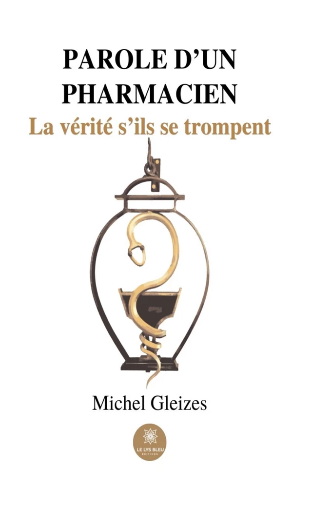 Parole d’un pharmacien - Michel Gleizes - Le Lys Bleu Éditions