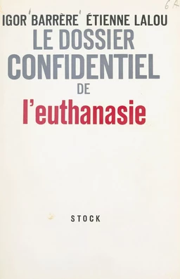 Le dossier confidentiel de l'euthanasie