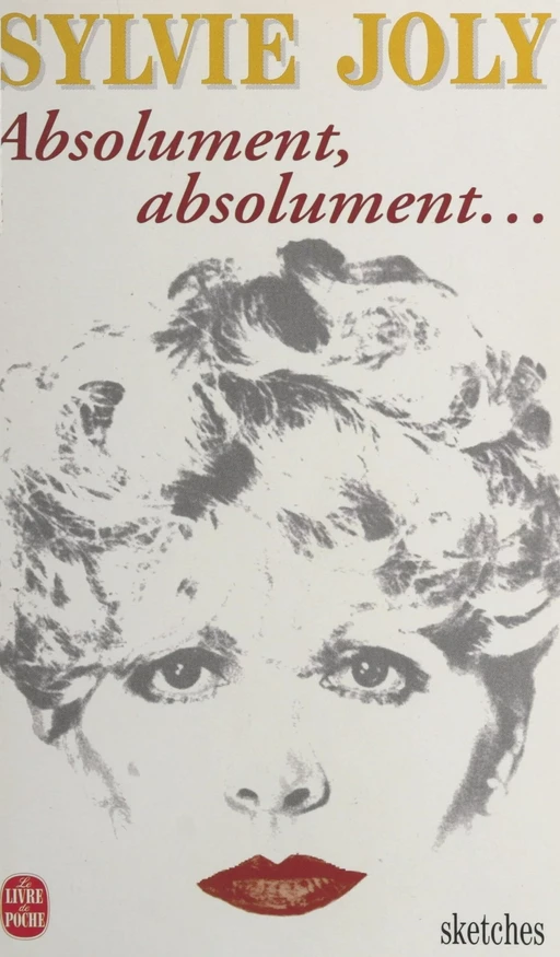 Absolument, absolument - Sylvie Joly - (Le Livre de poche) réédition numérique FeniXX