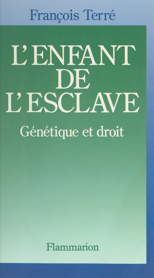 L'enfant de l'esclave - François Terré - (Flammarion) réédition numérique FeniXX