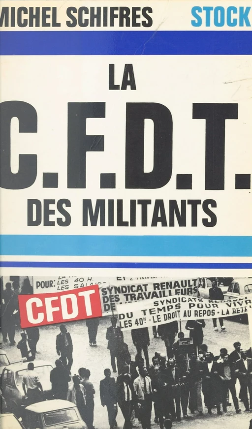 La CFDT des militants - Michel Schifres - (Stock) réédition numérique FeniXX