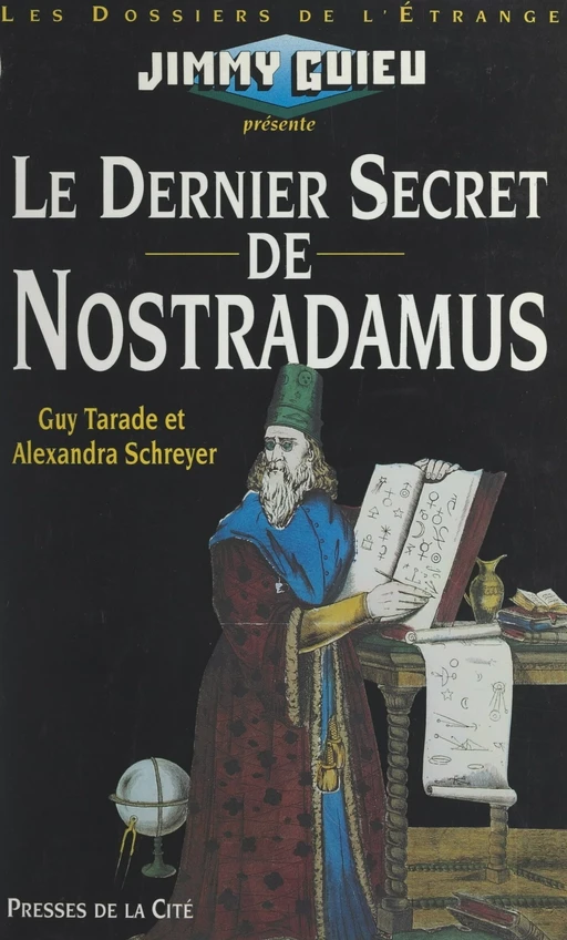 Le dernier secret de Nostradamus - Alexandra Schreyer, Guy Tarade - (Presses de la Cité) réédition numérique FeniXX