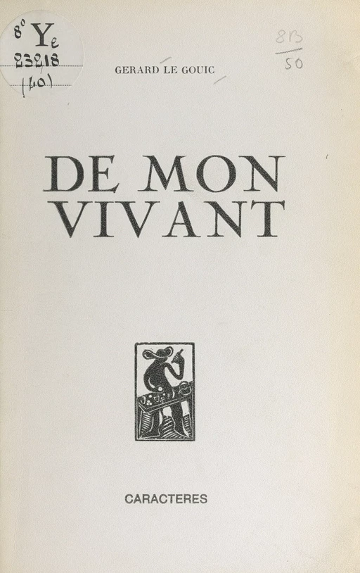 De mon vivant - Gérard Le Gouic - (Caractères) réédition numérique FeniXX