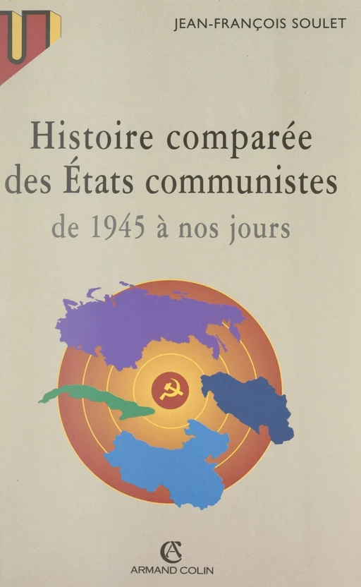 Histoire comparée des États communistes de 1945 à nos jours - Jean-François Soulet - (Armand Colin) réédition numérique FeniXX