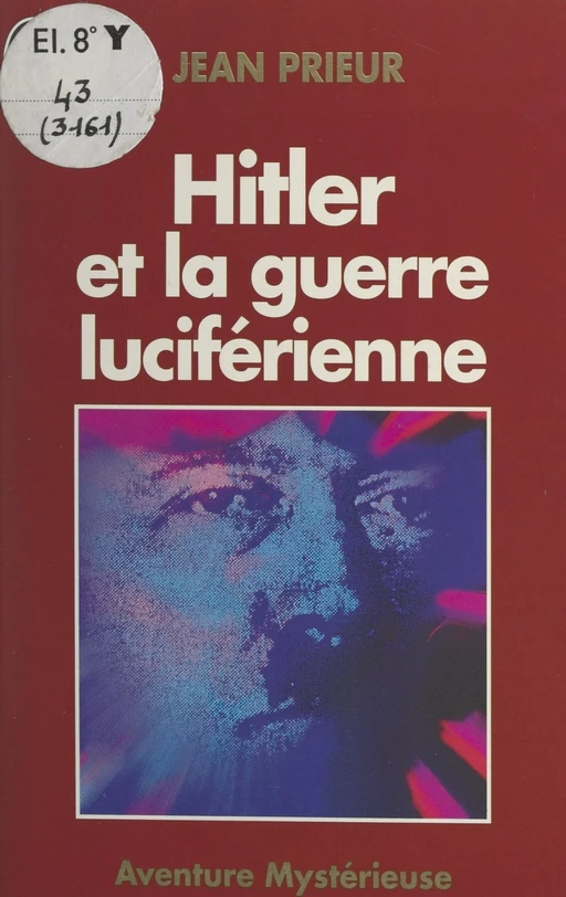 Hitler et la guerre luciférienne - Jean Prieur - (J'ai lu) réédition numérique FeniXX