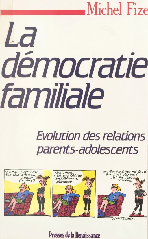 La démocratie familiale - Michel Fize - (Presses de la Renaissance) réédition numérique FeniXX