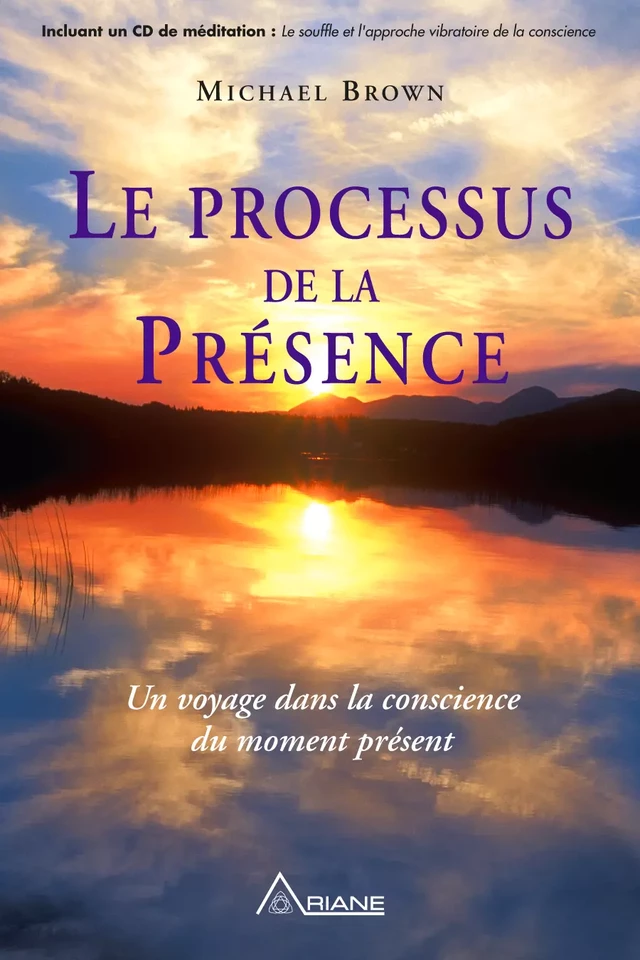 Le processus de la présence - Michael Brown - Éditions Ariane