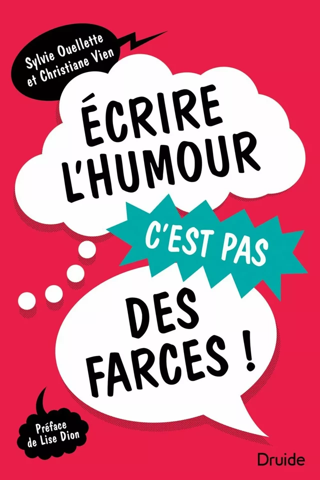 Écrire l'humour, c'est pas des farces! - Sylvie Ouellette, Christiane Vien - Éditions Druide