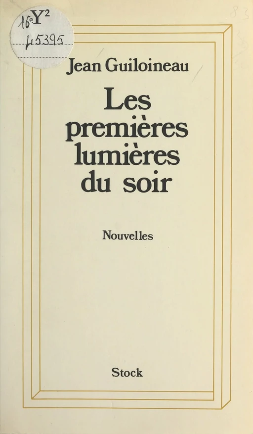 Les premières lumières du soir - Jean Guiloineau - (Stock) réédition numérique FeniXX