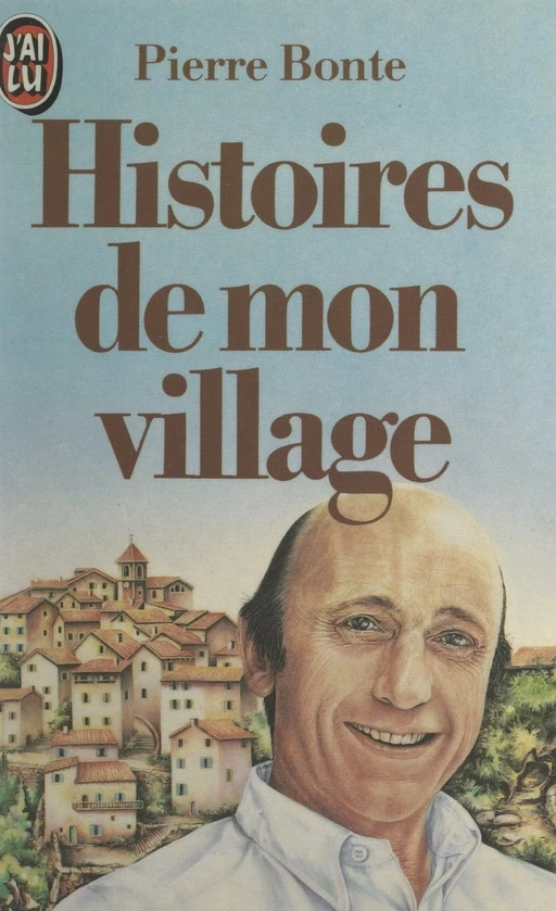 Histoires de mon village - Pierre Bonte - (J'ai lu) réédition numérique FeniXX