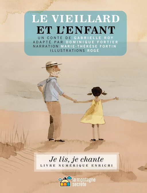 Le vieillard et l'enfant (Contenu enrichi) - Gabrielle Roy - La Montagne secrète