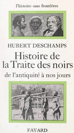 Histoire de la traite des Noirs : de l'Antiquité à nos jours