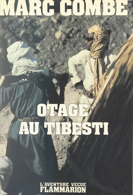 Otage au Tibesti - Marc Combe - (Flammarion) réédition numérique FeniXX