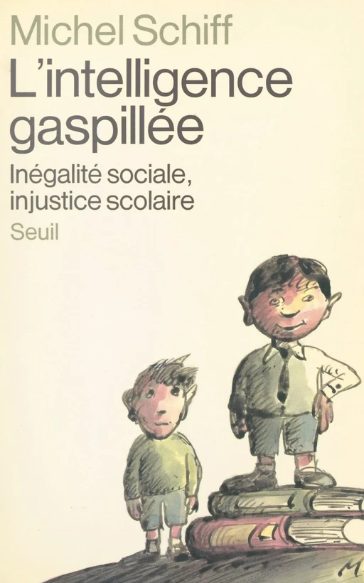 L'intelligence gaspillée - Michel Schiff - (Seuil) réédition numérique FeniXX