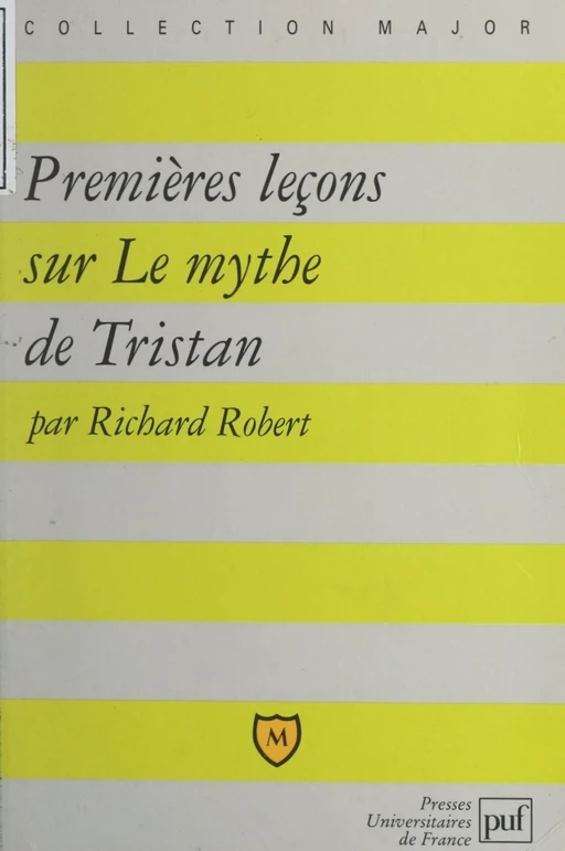 Premières leçons sur Le mythe de Tristan - Richard Robert - (Presses universitaires de France) réédition numérique FeniXX