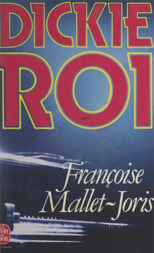 Dickie-Roi - Françoise Mallet-Joris - (Le Livre de poche) réédition numérique FeniXX