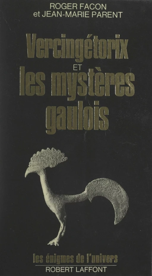 Vercingétorix et les mystères gaulois - Roger Facon, Jean-Marie Parent - (Robert Laffont) réédition numérique FeniXX