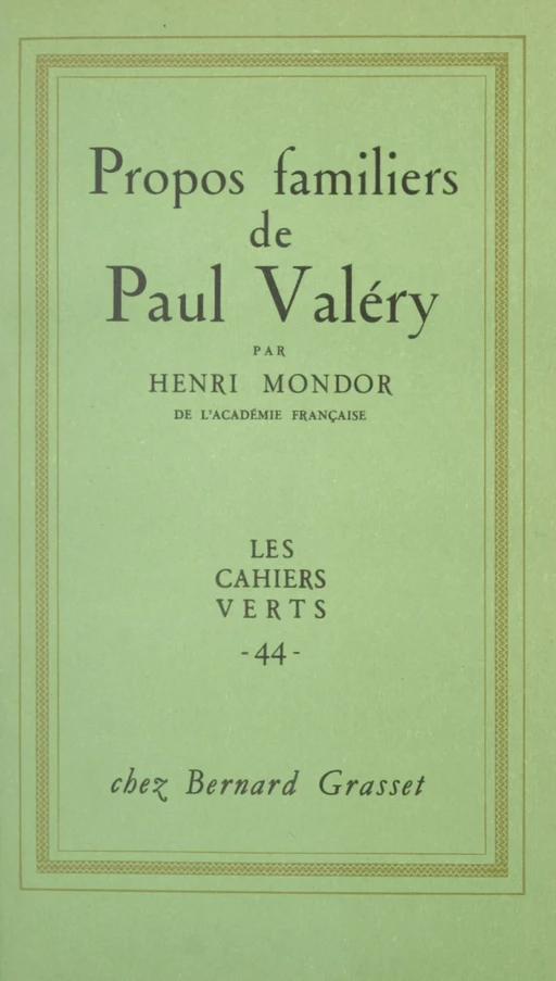 Propos familiers de Paul Valéry - Henri Mondor - (Grasset) réédition numérique FeniXX