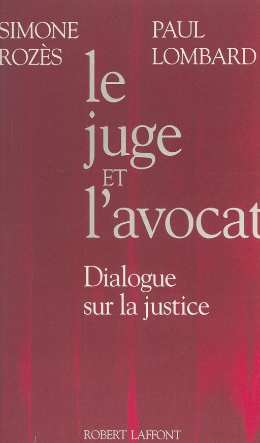 Le juge et l'avocat - Paul Lombard, Simone Rozès - (Robert Laffont) réédition numérique FeniXX