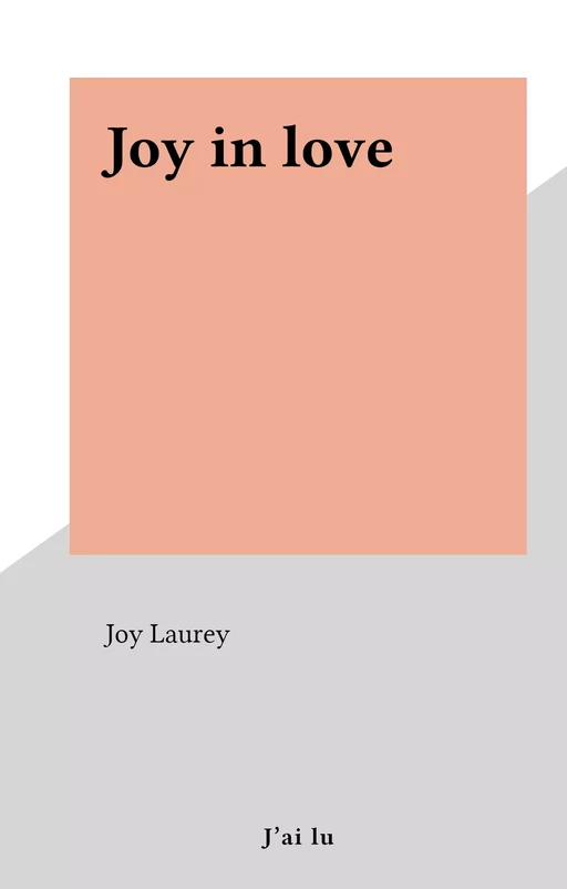 Joy in love - Joy Laurey - (J'ai lu) réédition numérique FeniXX