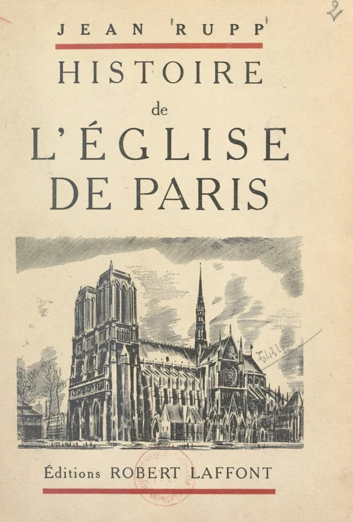 Histoire de l'Église de Paris - Jean Rupp - (Robert Laffont) réédition numérique FeniXX