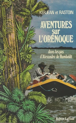 Aventures sur l'Orénoque