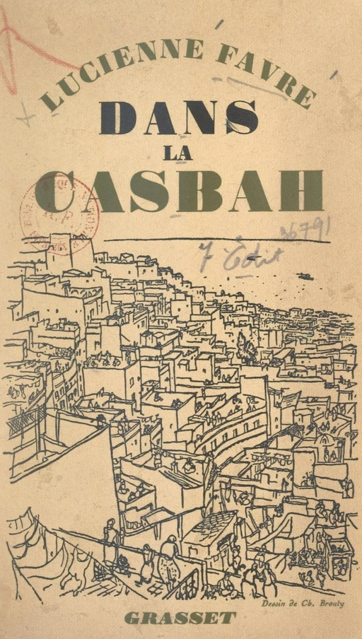 Dans la Casbah - Lucienne Favre - (Grasset) réédition numérique FeniXX