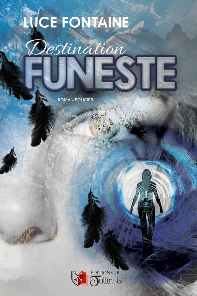 Destination funeste - Luce Fontaine - Tullinois