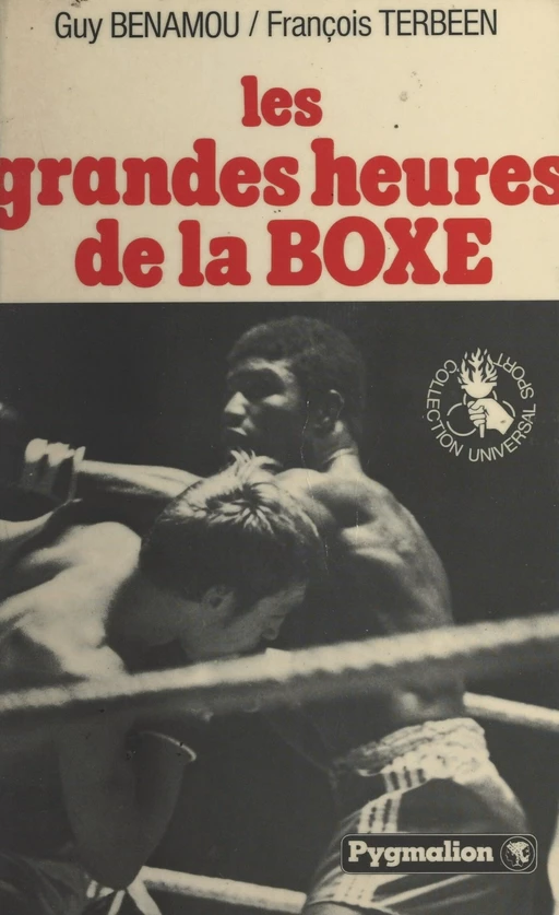 Les grandes heures de la boxe - Guy Benamou, François Terbeen - Pygmalion (réédition numérique FeniXX)