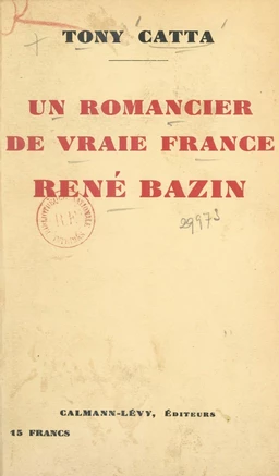 Un romancier de vraie France, René Bazin