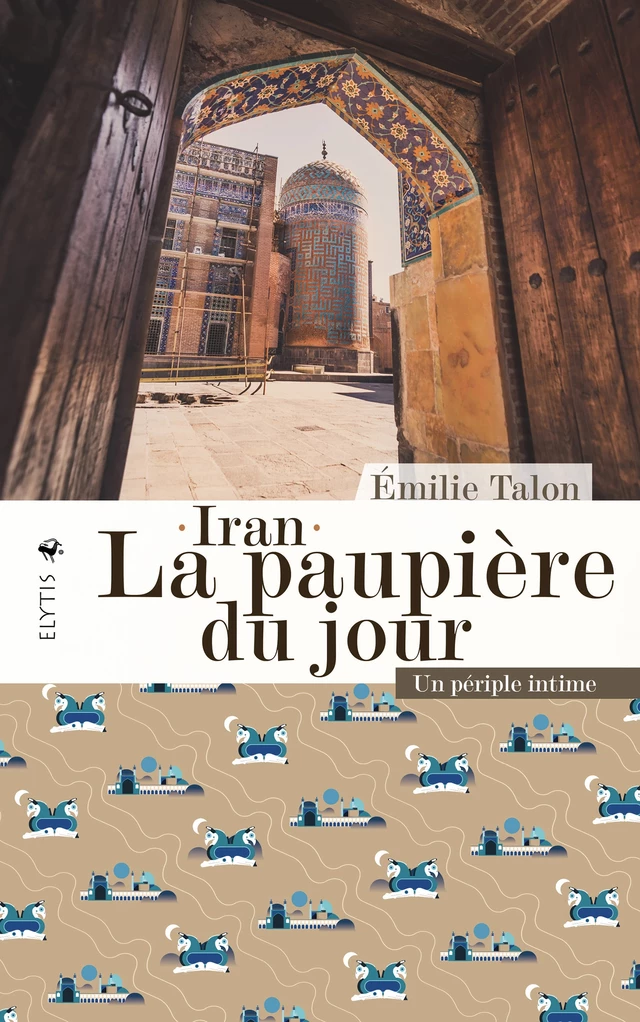 Iran - La paupière du jour - Emilie Talon - Elytis Éditions