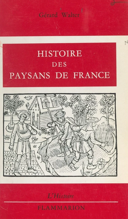 Histoire des paysans de France - Gérard Walter - (Flammarion) réédition numérique FeniXX