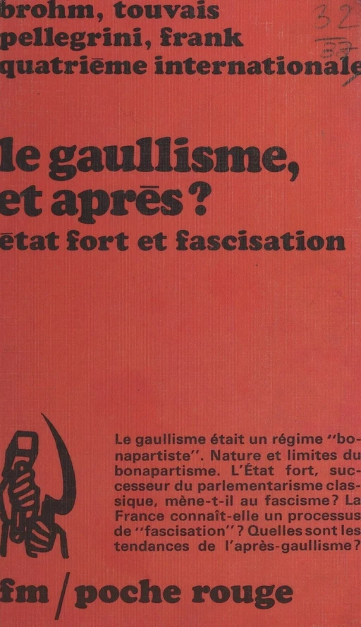 Le gaullisme, et après ? - Daniel Bensaïd, Jean-Marie Brohm, Gérard Filoche, Pierre Franck, Jean-Pierre Martin, Jean-Yves Touvais,  Pellegrini,  Quatrième Internationale - (La Découverte) réédition numérique FeniXX