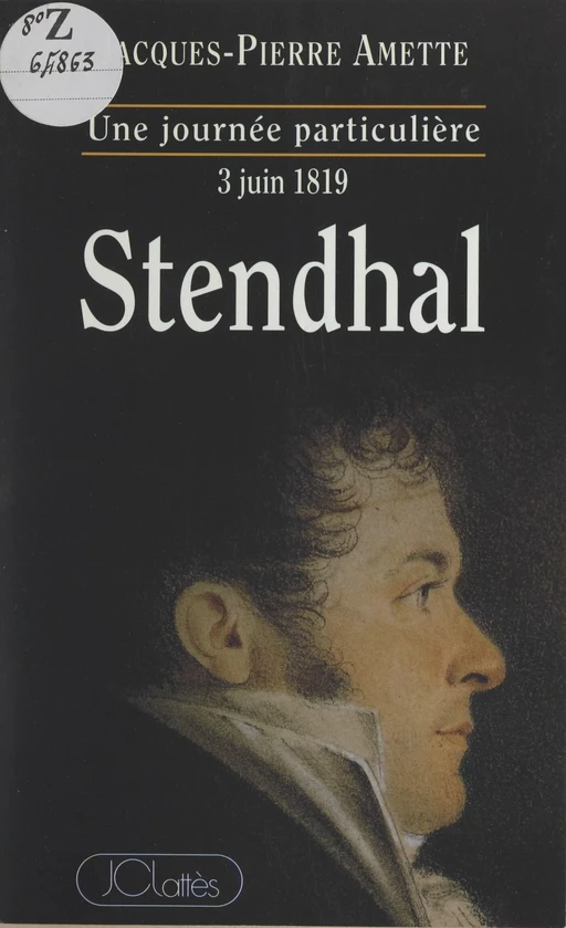 Stendhal, l3 juin 1819 - Jacques-Pierre Amette - (JC Lattès) réédition numérique FeniXX