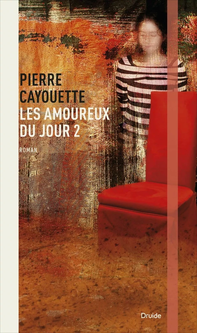 Les amoureux du Jour 2 - Pierre Cayouette - Éditions Druide