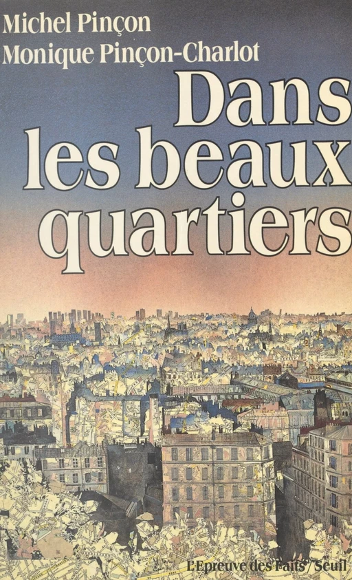 Dans les beaux quartiers - Michel Pinçon, Monique Pinçon-Charlot - (Seuil) réédition numérique FeniXX