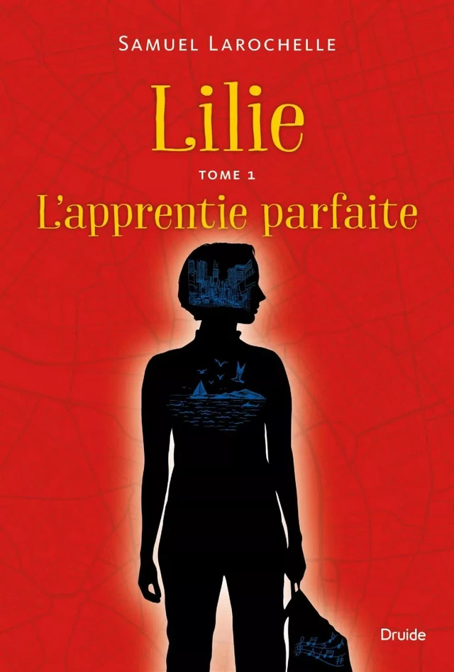 Lilie - L'apprentie parfaite - Samuel Larochelle - Éditions Druide