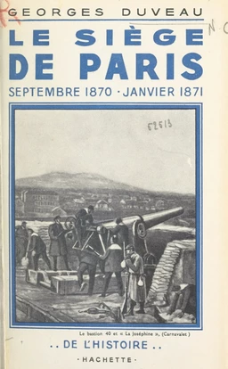 Le siège de Paris, septembre 1870-janvier 1871