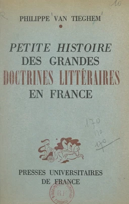 Petite histoire des grandes doctrines littéraires en France : de la Pléiade au Surréalisme