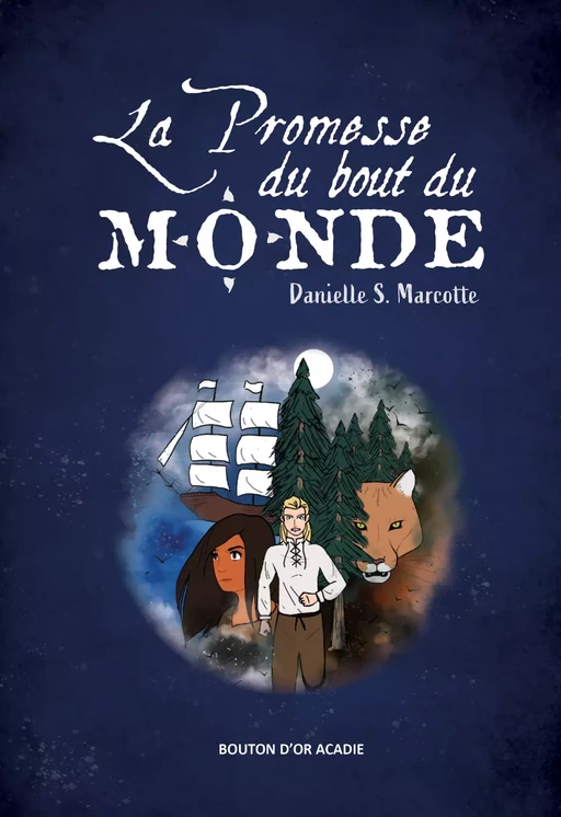 La promesse du bout du monde - Danielle S. Marcotte - Bouton d'or Acadie