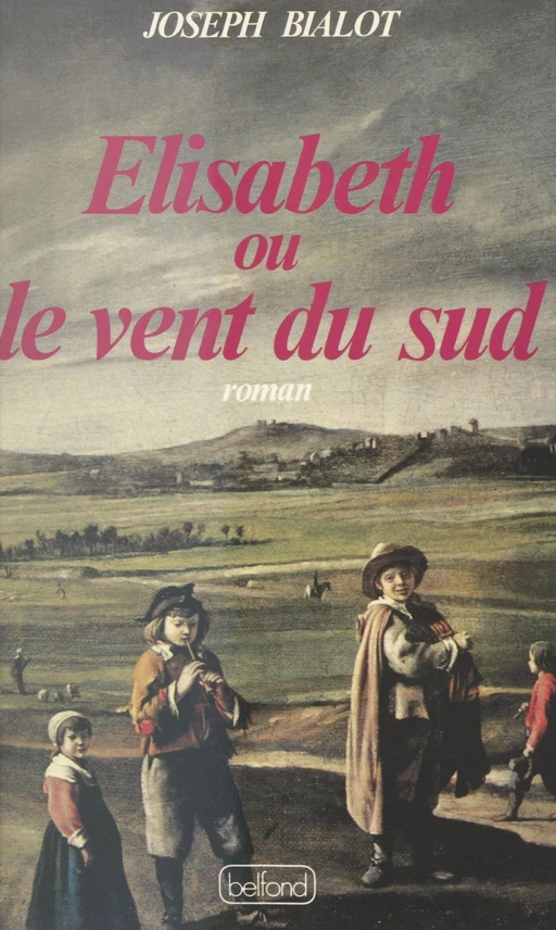 Élisabeth ou le vent du sud - Joseph Bialot - (Belfond) réédition numérique FeniXX