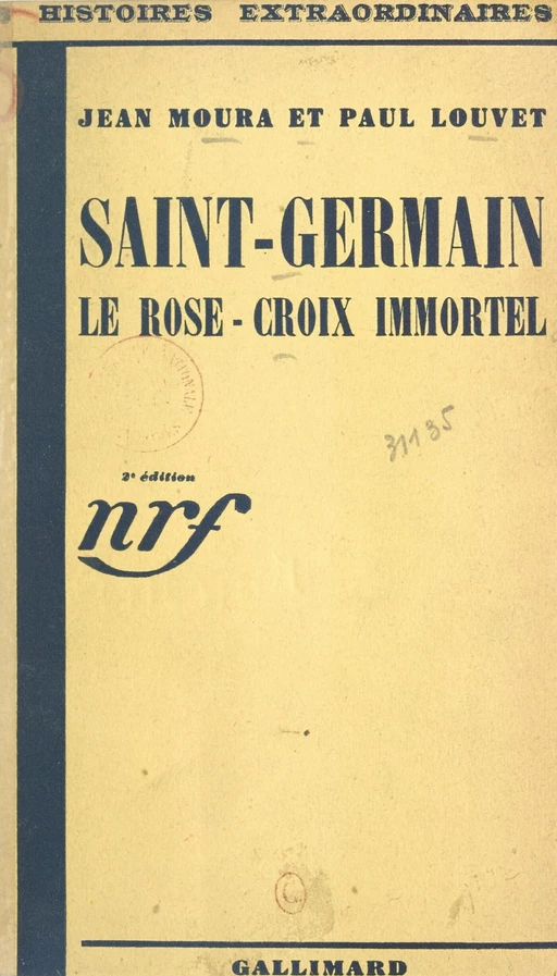 Saint-Germain, le Rose-Croix immortel - Paul Louvet, Jean Moura - (Gallimard) réédition numérique FeniXX